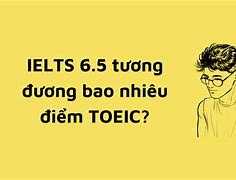 6.5 Ielts Tương Đương