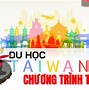 Điều Kiện Du Học Đài Loan 2022 Mới Nhất Hiện Nay Pdf